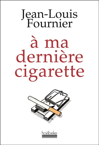 A ma dernière cigarette