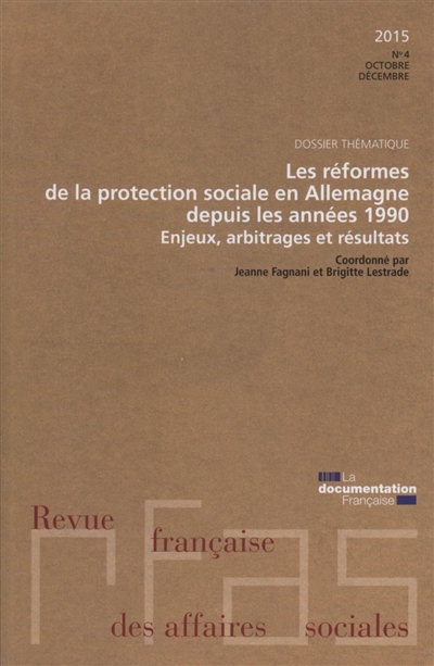 Revue française des affaires sociales, n° 4 (2015). Les réformes de la protection sociale en Allemagne depuis les années 1990 : enjeux, arbitrages et résultats