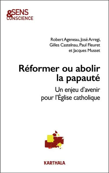 Reformer ou abolir la papauté : un enjeu d'avenir pour l'Eglise catholique