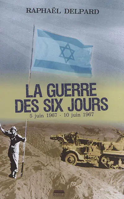 La guerre des Six-Jours : la victoire et le poison