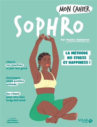 Mon cahier sophro : la méthode no stress et happiness !