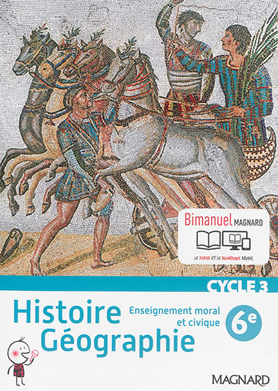 Histoire géographie, enseignement moral et civique, cycle 3, 6e : bimanuel