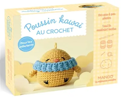 Poussin kawaï au crochet : pour les débutants : des pas-à-pas photos, tout le matériel inclus