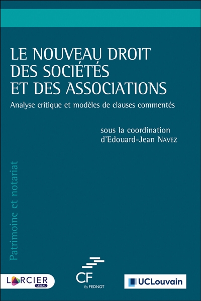 Le nouveau droit des sociétés et des associations : analyse critique et modèles de clauses commentés