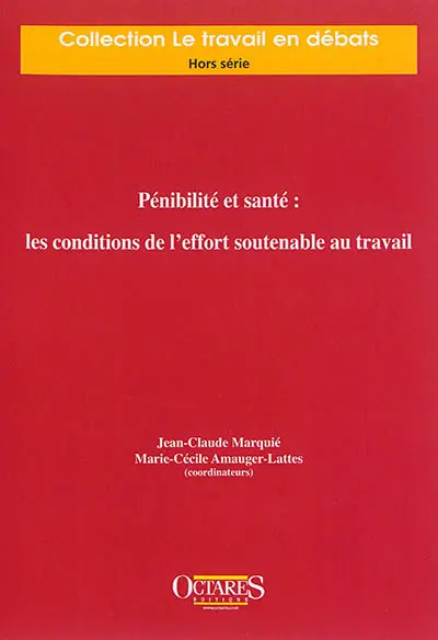 Pénibilité et santé : les conditions de l'effort soutenable au travail