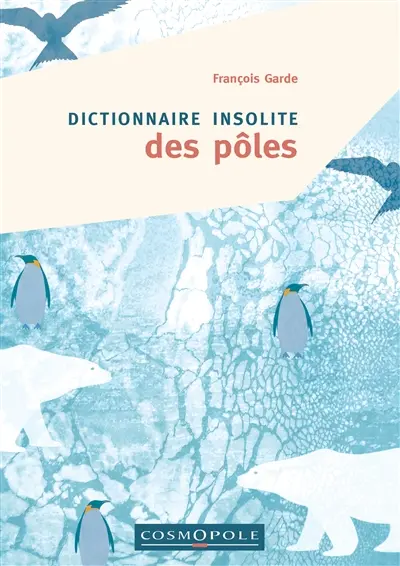Dictionnaire insolite des pôles