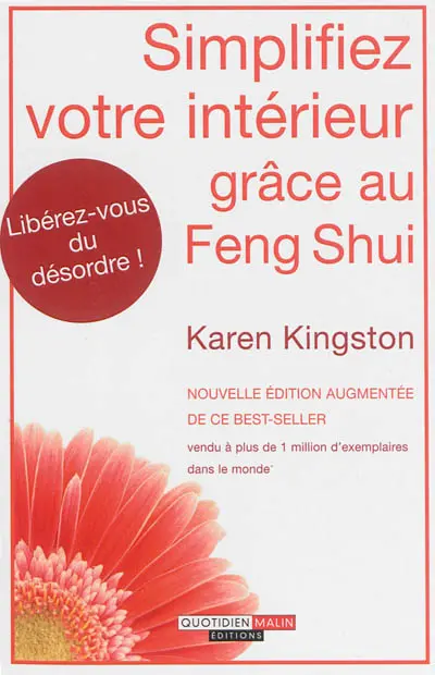 Simplifiez votre intérieur grâce au feng shui : libérez-vous du désordre !