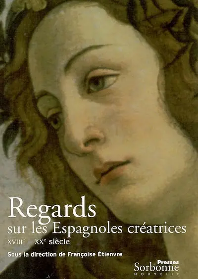 Regards sur les Espagnoles créatrices : XVIIIe-XXe siècle
