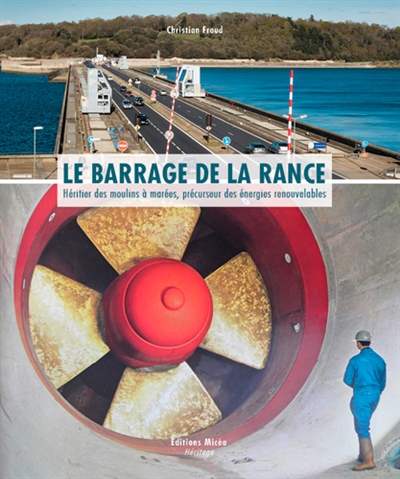 Le barrage de la Rance : héritier des moulins à marées, précurseur des énergies renouvelables