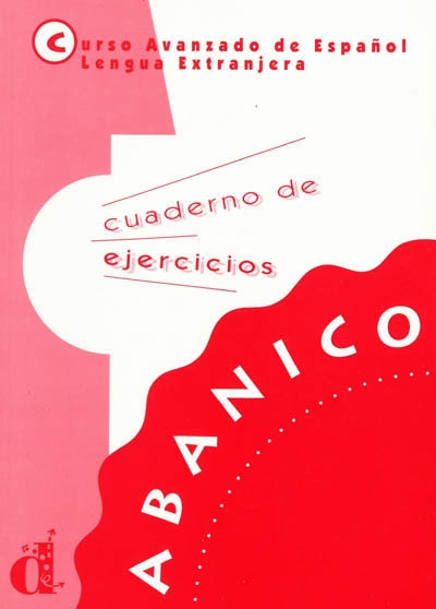 Abanico : cuaderno de ejercicios : curso avanzado de español lengua extranjera