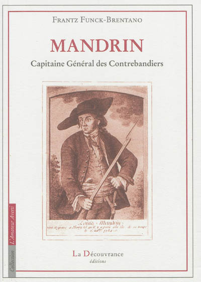 Mandrin : capitaine général des contrebandiers