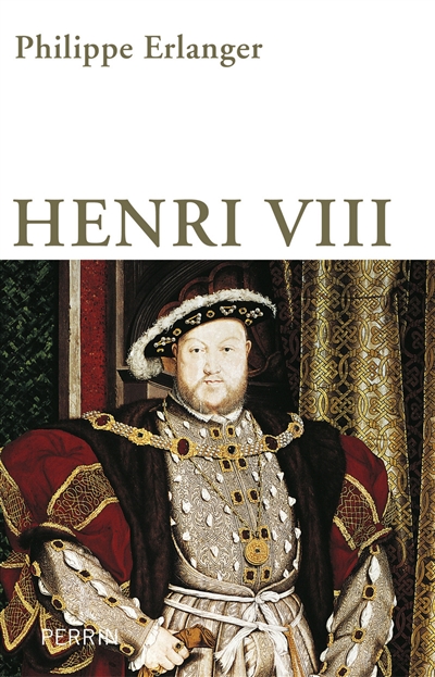 Henri VIII : un dieu anglais aux six épouses