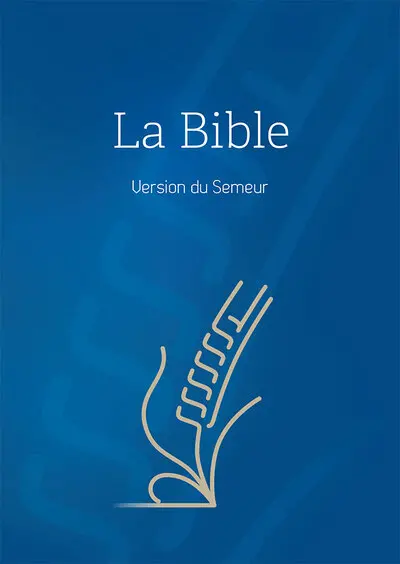 La Bible : version du Semeur : couverture bleue