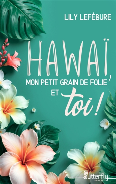 HAWAI, MON PETIT GRAIN DE...