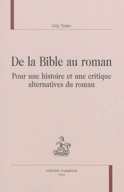 De la Bible au roman : pour une histoire et une critique alternatives du roman