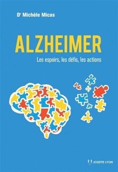 Alzheimer : les espoirs, les défis, les actions