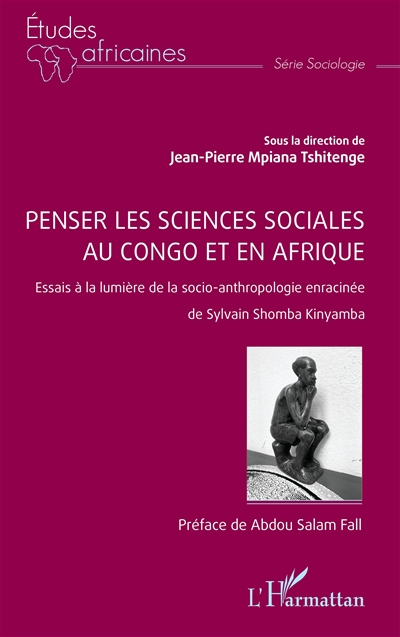 Penser les sciences sociales au Congo et en Afrique : essais à la lumière de la socio-anthropologie enracinée de Sylvain Shomba Kinyamba