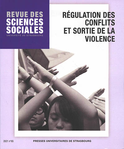 Revue des sciences sociales, n° 65. Régulation des conflits et sortie de la violence