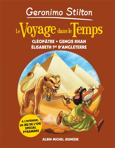 Le voyage dans le temps. Vol. 4. Cléopâtre, Gengis Khan, Elisabeth Ire d'Angleterre