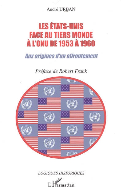 Les Etats-Unis face au tiers-monde à l'ONU de 1953 à 1960 : aux origines d'un affrontement