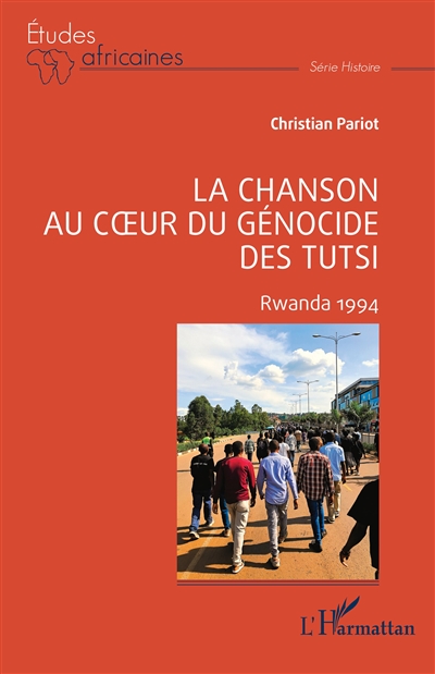 La chanson au coeur du génocide des Tutsi : Rwanda 1994