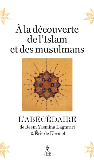 A la découverte de l'islam et des musulmans : l'abécédaire
