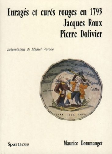Enragés et curés rouges en 1793 : Jacques Roux, Pierre Dolivier