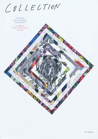 Collection : une revue autour du dessin contemporain = a magazine about contemporary drawing, n° 1