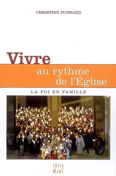 Vivre au rythme de l'Eglise