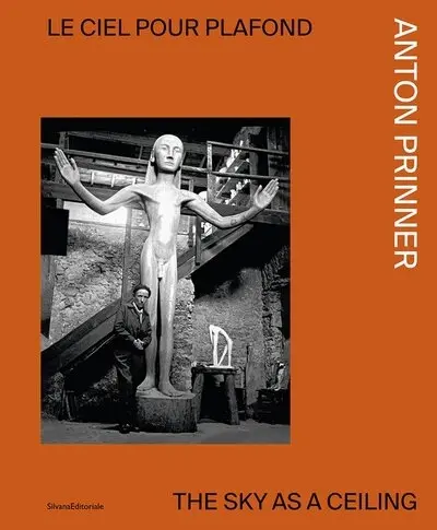 Anton Prinner : le ciel pour plafond. Anton Prinner : the sky as a ceiling Anton Prinner : le ciel pour plafond. Anton Prinner : the sky as a ceiling