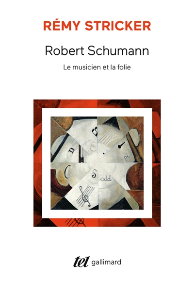 Robert Schumann : le musicien et la folie