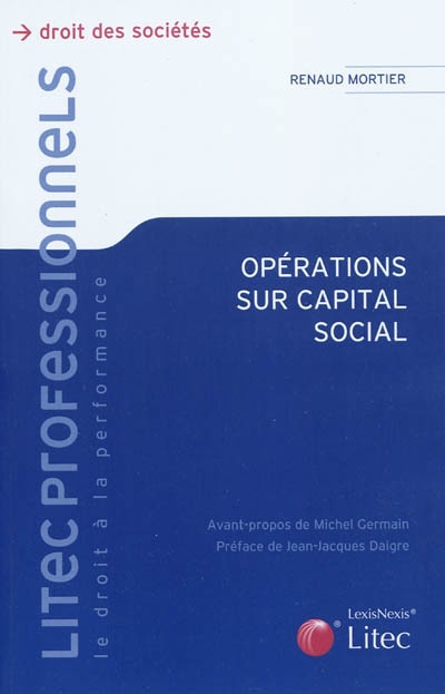 Opérations sur capital social : aspects juridiques et fiscaux : toutes sociétés
