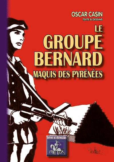 Le groupe Bernard : un maquis des Hautes-Pyrénées