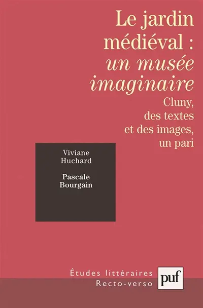 Le jardin médiéval, un musée imaginaire : Cluny, des textes et des images, un pari