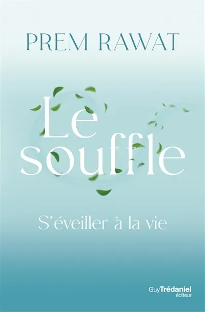 Le souffle : s'éveiller à la vie Le souffle : s'éveiller à la vie