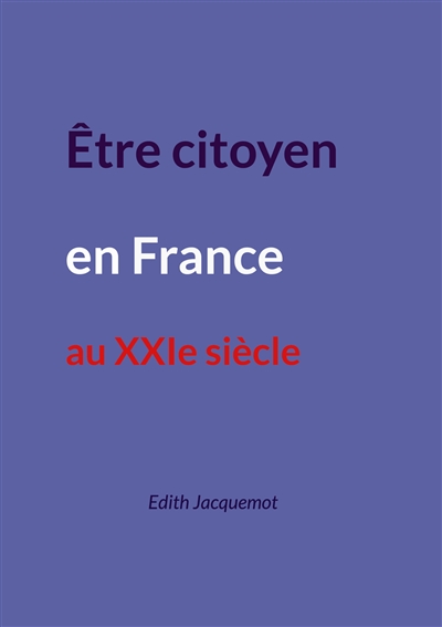Etre citoyen en France au XXIe siècle