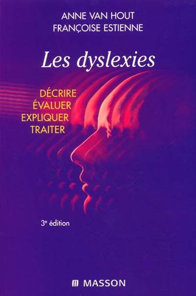 Les dyslexies : décrire, évaluer, expliquer, traiter