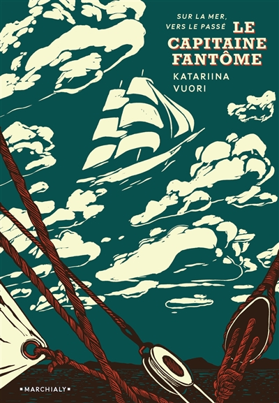 Le capitaine fantôme : sur la mer, vers le passé