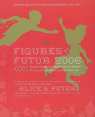 Figures futur 2006 : jeunes et nouveaux illustrateurs de demain = young and new illustrators of tomorrow