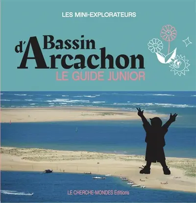 Bassin d'Arcachon : le guide junior