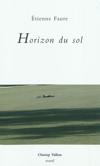 Horizon du sol : poèmes