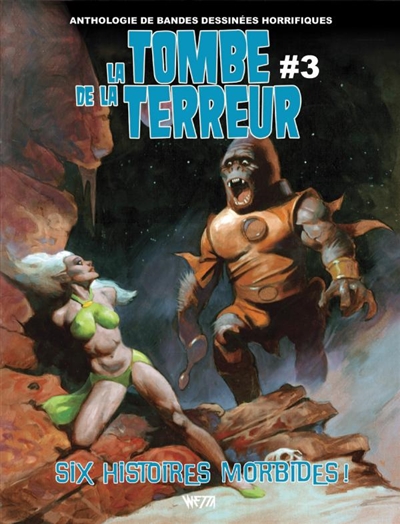 La tombe de la terreur : anthologie de bandes dessinées horrifiques. Vol. 3. Six histoires morbides