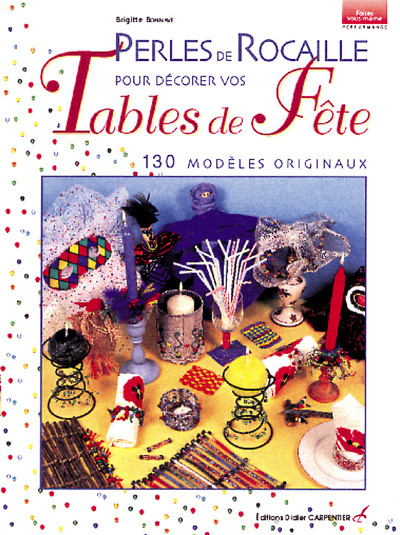 Perles de rocaille pour décorer vos tables de fête : 130 modèles originaux