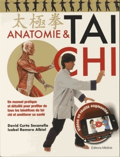 Anatomie & tai chi : un manuel pratique et détaillé pour profiter de tous les bénéfices du tai chi et améliorer sa santé