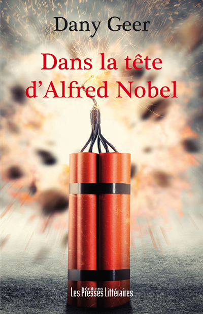Dans la tête d'Alfred Nobel : de marchand de morts à promoteur de la paix