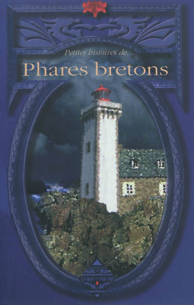 Petites histoires de... phares bretons