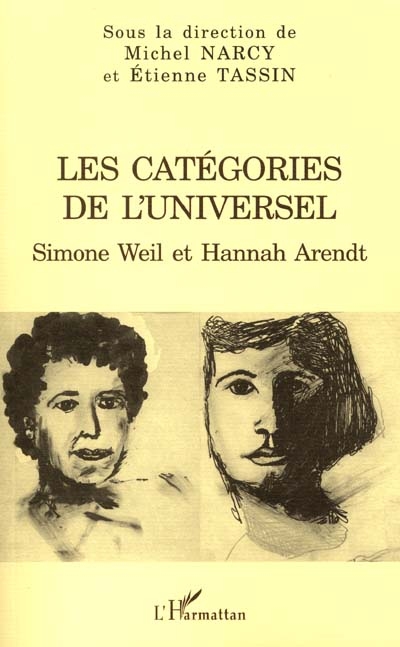 Les catégories de l'universel : Simone Weil et Hannah Arendt