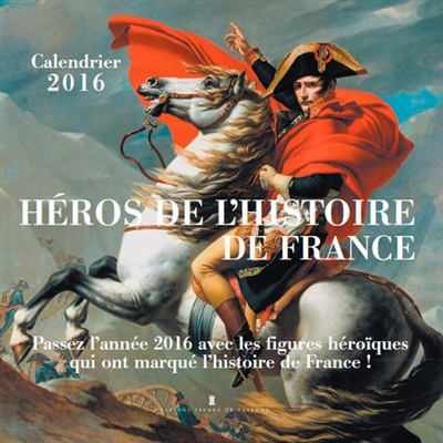Héros de l'histoire de France : calendrier 2016