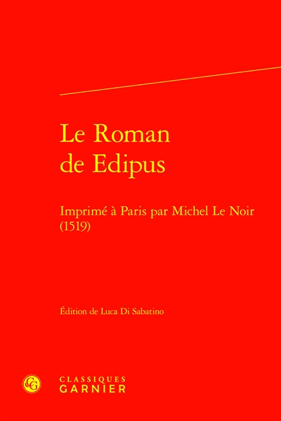 Le roman de Edipus : imprimé à Paris par Michel Le Noir (1519)
