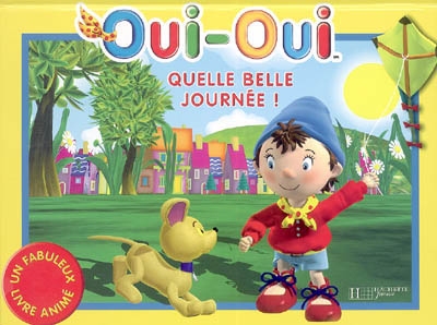 Oui-Oui, quelle belle journée !